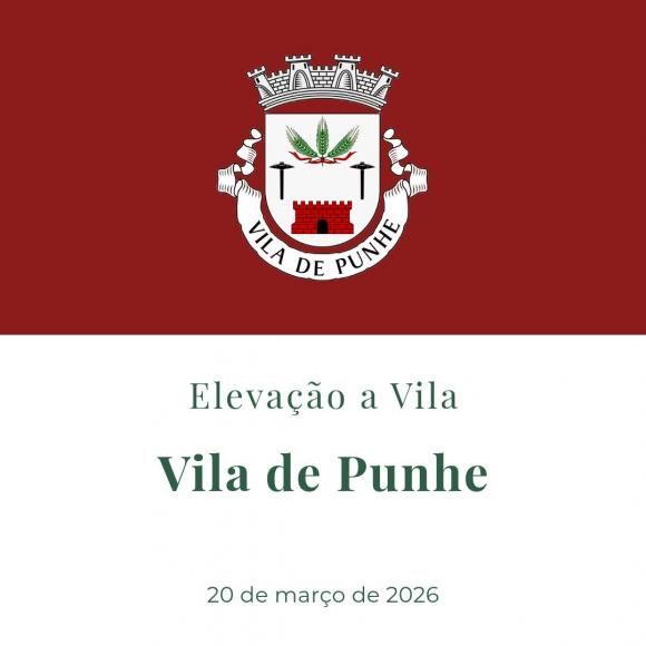 Um dia hist&oacute;rico | Vila de Punhe &eacute; agora Vila